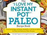 ~”i Love My Instant pot” .. paleo recipe book