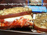 ~Lasagna Stuffed Garlic Bread Sandwiches