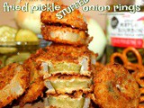 ~Pretzel Crusted fried pickle stuffed onion rings