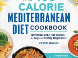 ~The 400-Calorie Mediterranean Diet Cookbook