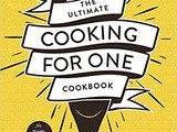 ~The Ultimate Cooking For One Cookbook