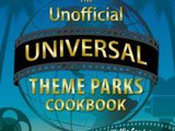 ~The Unofficial Universal Theme Parks Cookbook~