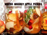 ~Winter Whiskey Apple pickles