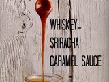 Easy Whiskey-Sriracha Caramel Sauce