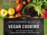Mastering the Art of Vegan Cooking | Review, Recipe + Giveaway