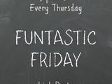 Funtastic Friday #87