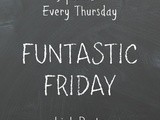 Funtastic Friday #90