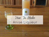 How To Make Anise Liqueur