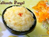 Kalkandu pongal / sweet pongal recipe