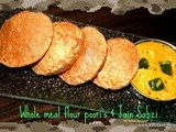 Whole wheat Poori/Puri with Besan Sabzi (No Onion No Garlic Recipe)