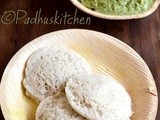 Thinai Idli Recipe-Foxtail Millet Idly-Millet Recipes