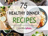 75 Healthy Dinner Recipes Ready In 30 Minutes Or Less