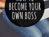 How To Become Your Own Boss – 8 Ways to Make Money Without a 9 to 5 Job