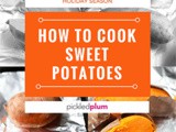 How To Cook Sweet Potatoes Perfectly, Every Time