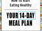 How To Start Eating Healthy – Your 14-Day Meal Plan