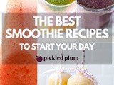 The Best Smoothie Recipes to Start Your Day