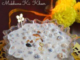 Makhane Ki Kheer / Phool Makhana Kheer / Puffed Lotus Seed Kheer - Women's Day Special