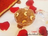 Rajasthani Lapsi (with Jaggery) / Broken Wheat Sweet