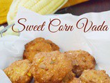 Sweet Corn Vadai (Vada) / Sweet Corn Masal Vadai