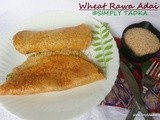 Wheat Rava Adai/ Broken Wheat Adai