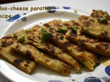 Aloo cheese paratha recipe , cheese paratha recipe