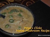 Recipe : Matar Mushroom in white gravy | Peas mushroom in white sauce