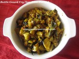 Bottle Gourd Fry/Sorakkai Poriyal/Lauki Fry