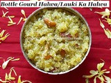 Botttle Gourd Halwa/Surrakkai Halwa/Lauki Ka Halwa – Bottle Gourd Halwa without Khoya/How to make Bottle Gourd Halwa with step by step photos