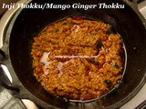Maangai Inji Thokku Recipe/Maa Inji Thokku Recipe/Mango Ginger Pickle Recipe/How to make Maangai Inji Thokku with step by step photos
