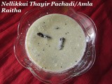 Nellikkai Pachadi/Nellikkai Thayir Pachadi/Gooseberry Raita Recipe/Amla Raitha