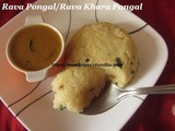 Rava Pongal/Sooji Pongal/Rava Khara Pongal/Rava Ghee Pongal