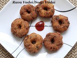 Rava Vadai Recipe/Sooji Vadai Recipe/How to make Sooji Vadai with step by step photos/Instant Rava Vadai Recipe/Semolina Vadai Recipe