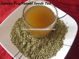 Sombu Tea/Fennel Seeds Tea/Sombu Theeneer/Perunjeeragam Tea/Snauf Tea -Benefits of Sombu/FennelSeeds