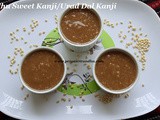 Ullundhu Kanji Recipe/Sweet Ullundhu Kanji Recipe/Inippu Ullundhu Kanji Recipe/Sweet Urad Dal Kanji Recipe/Ullundhu Inippu Kanji with step by step photos