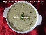 VaraguArisi Kanji/VaraguArisi Vendhayam & Poondu Kanji/Kodo Millet Porridge/Kodo Millet Porridge with Garlic & Fenugreek –How to make Varagu Arisi Kanji/ வரகுஅரிசி கஞ்சி செய்வது எப்படி