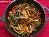 Vegetable Fajita Recipe/Mixed Vegetable Fajita Recipe/Mexican Vegetable Fajita Recipe/Mixed Vegetable Stir Fry - Mexican Fajita with step by step Photos