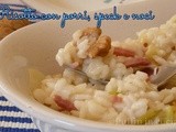 Risotto porri, speck  e noci....ricomincia una nuova settimana