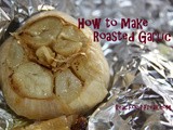 How to Make Roasted Garlic