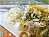 Veggie Pizza Recipe | Pizza Without Cheese