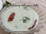 Pachamulaku thenga chutney/coconut chutney with green chilly