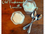 Simple, Old Fashioned Vanilla Pudding