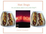 Hot Dogs…Do you know what is in the Hot Dog you are eating