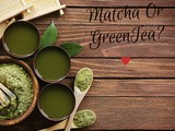 Matcha or Green Tea