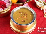 Paruppu Payasam | Moong Dal Payasam