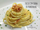 Ricetta pasta con pomodorini cremosi