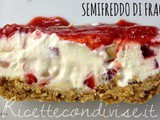 Ricetta semifreddo alle fragole