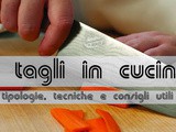 I diversi tipi di tagli in cucina: quali sono e come si eseguono