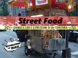 Il fenomeno Street-food - quando il cibo è tradizione secolare