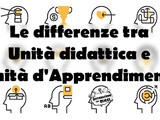 Le differenze tra Unità Didattica e Unità d'Apprendimento