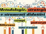 Metodologie, strategie e strumenti didattiche: quali sono e come si usano